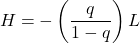 \begin{equation*}H = -\left(\frac{q}{1-q}\right)L\end{equation*}