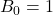 B_{0} = 1