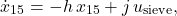 \[\dot{x}_{15} &= -h \, x_{15} + j \, u_{\text{sieve}}, \]