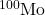 ^{100}\mathrm{Mo}