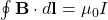 \oint \mathbf{B} \cdot d\mathbf{l} = \mu_0 I