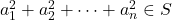 a_1^2 + a_2^2 + \cdots + a_n^2 \in S