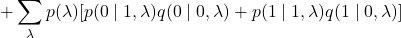 \[+\sum_{\lambda} p(\lambda)[p(0\mid1,\lambda)q(0\mid0,\lambda)+p(1\mid1,\lambda)q(1\mid0,\lambda)]\]