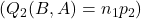 ( Q_2(B,A) = n_1p_2 )