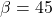 \beta=45\degree