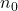n_{0}