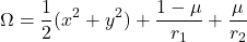 \begin{equation*}\Omega = \frac{1}{2}(x^2 + y^2) + \frac{1 - \mu}{r_1} + \frac{\mu}{r_2}\end{equation*}