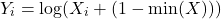 \begin{equation*}Y_i = \log(X_i + (1 - \min(X)))\end{equation*}