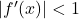 |f'(x)|<1