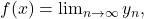 f(x) = \lim_{n \to \infty} y_n,