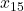 x_{15}