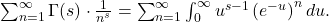 \sum_{n=1}^{\infty} \Gamma(s) \cdot \frac{1}{n^{s}}=\sum_{n=1}^{\infty} \int_0^{\infty} u^{s-1}\left(e^{-u}\right)^n du .