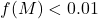 f(M)<0.01