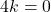 4 k=0