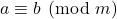 a \equiv b \pmod m