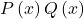 P\left(x\right)Q\left(x\right)