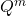Q^m