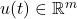 u(t) \in \mathbb{R}^m