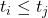 t_i \le t_j