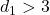 d_1 > 3