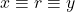 x \equiv r \equiv y