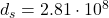 d_{s} = 2.81 \cdot 10^8