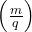 \left(\frac{m}{q}\right)