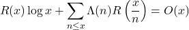 \[R(x) \log x+\sum_{n \leq x} \Lambda(n) R\left(\frac{x}{n}\right)=O(x)\]