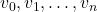 v_0, v_1, \dots, v_n