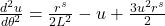\frac{\mathbbm{d}^{2}u}{\mathbbm{d}\theta^{2}} = \frac{r^{s}}{2L^{2}} - u + \frac{3u^{2}r^{s}}{2}