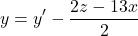\[y = y' - \frac{2z - 13x}{2}\]