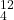{ }_4^{12}