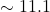 \sim 11.1