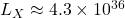 L_{X} \approx 4.3 \times 10^{36}