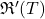 {\mathfrak{R}^{\prime}}(T)