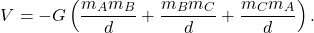 \[V = -G \left( \frac{m_A m_B}{d} + \frac{m_B m_C}{d} + \frac{m_C m_A}{d} \right).\]