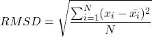 \[RMSD = \sqrt{\frac{\sum_{i=1}^{N}(x_{i} - \bar{x_{i}})^{2}}{N}}\]