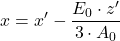 \[x = x' - \frac{E_0 \cdot z'}{3 \cdot A_0}\]