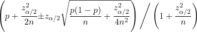 \[\left(p + \frac{z_{\alpha/2}^2}{2n}\;\pm\;z_{\alpha/2}\sqrt{\frac{p(1-p)}{n}+\frac{z_{\alpha/2}^2}{4n^2}}\right)\Bigg/\left(1 + \frac{z_{\alpha/2}^2}{n}\right)\]