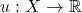 u: X \to \mathbb{R}