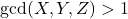 \gcd(X,Y,Z) > 1