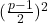 (\frac{p-1}{2})^{2}