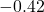 -0.42